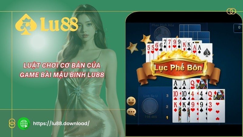 Luật chơi cơ bản của game bài mậu binh LU88 Luật chơi cơ bản của game bài mậu binh LU88